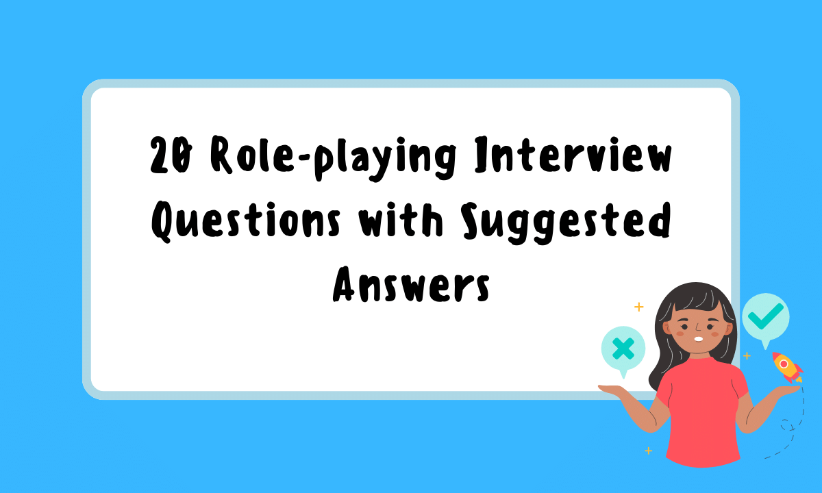 20 Role-playing Interview Questions with Suggested Answers