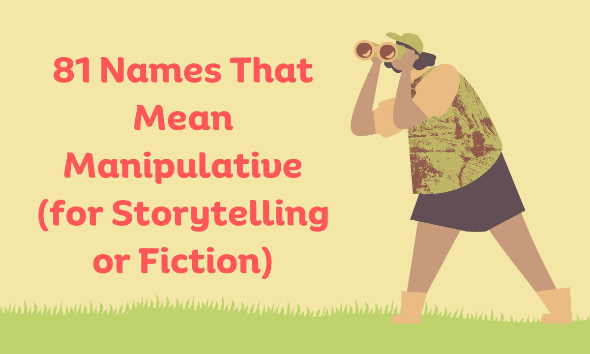 81 Names That Mean Manipulative (for Storytelling or Fiction)