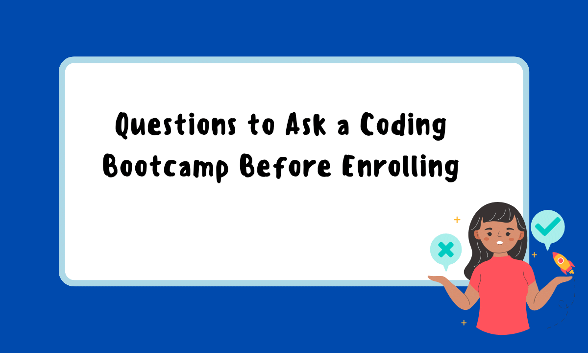 Questions to Ask a Coding Bootcamp Before Enrolling